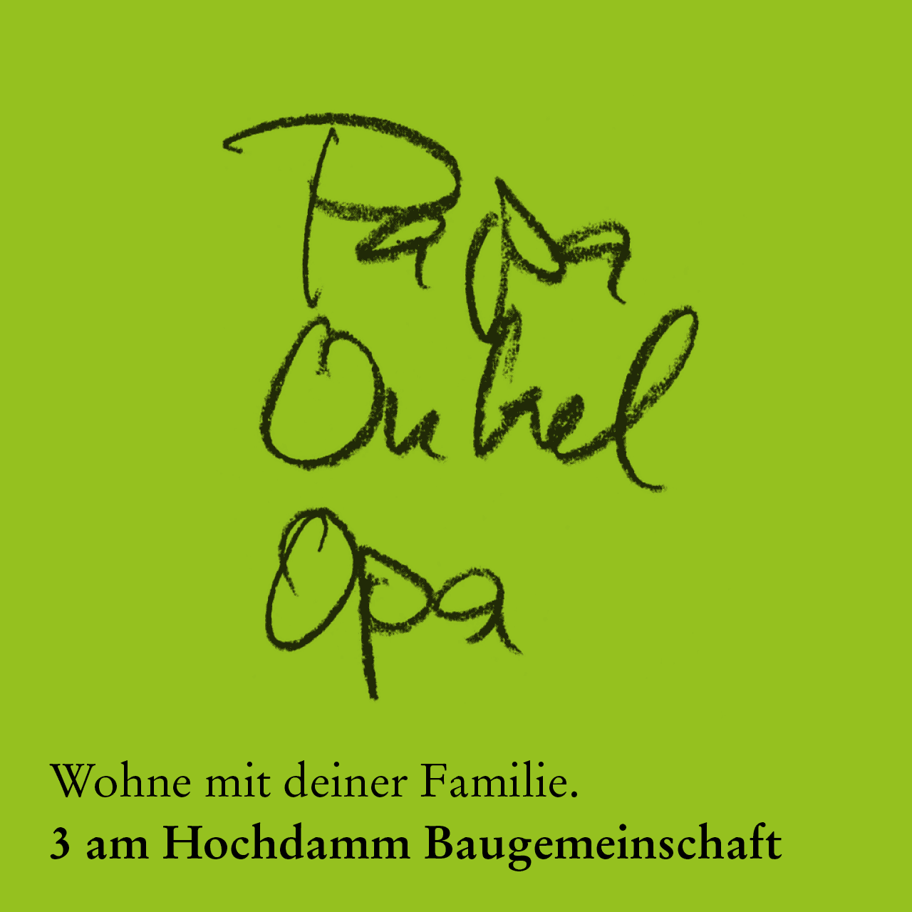 Eine Serie aus „Wortgemeinschaften“ für die Baugemeinschaft „3 am Hochdamm“ kommuniziert die Vielfalt gemeinschaftlichen Zusammenlebens.