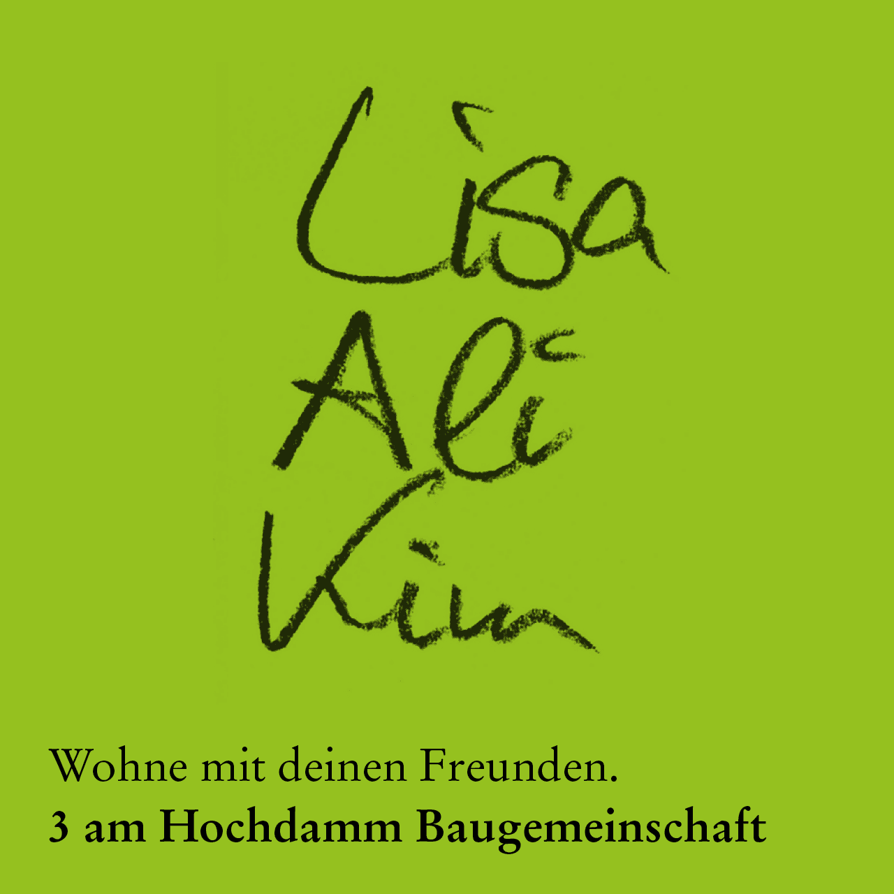 Eine Serie aus „Wortgemeinschaften“ für die Baugemeinschaft „3 am Hochdamm“ kommuniziert die Freuden gemeinschaftlichen Zusammenlebens.