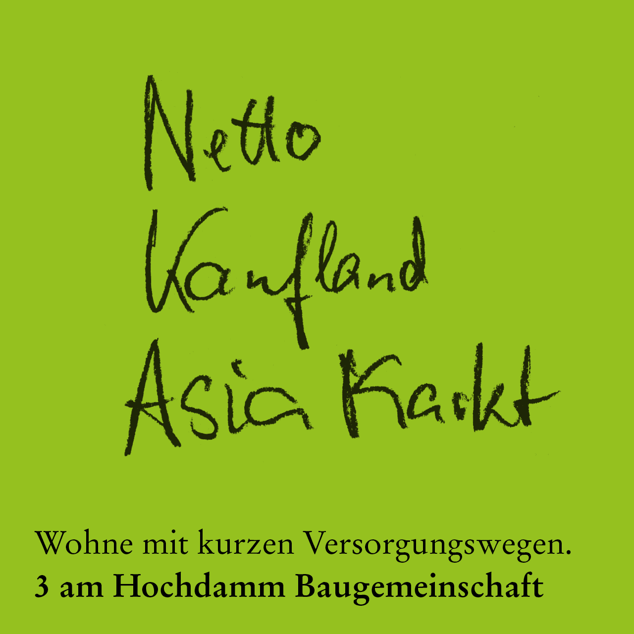 Eine Serie aus „Wortgemeinschaften“ für die Baugemeinschaft „3 am Hochdamm“ kommuniziert die Infrastruktur vor Ort.